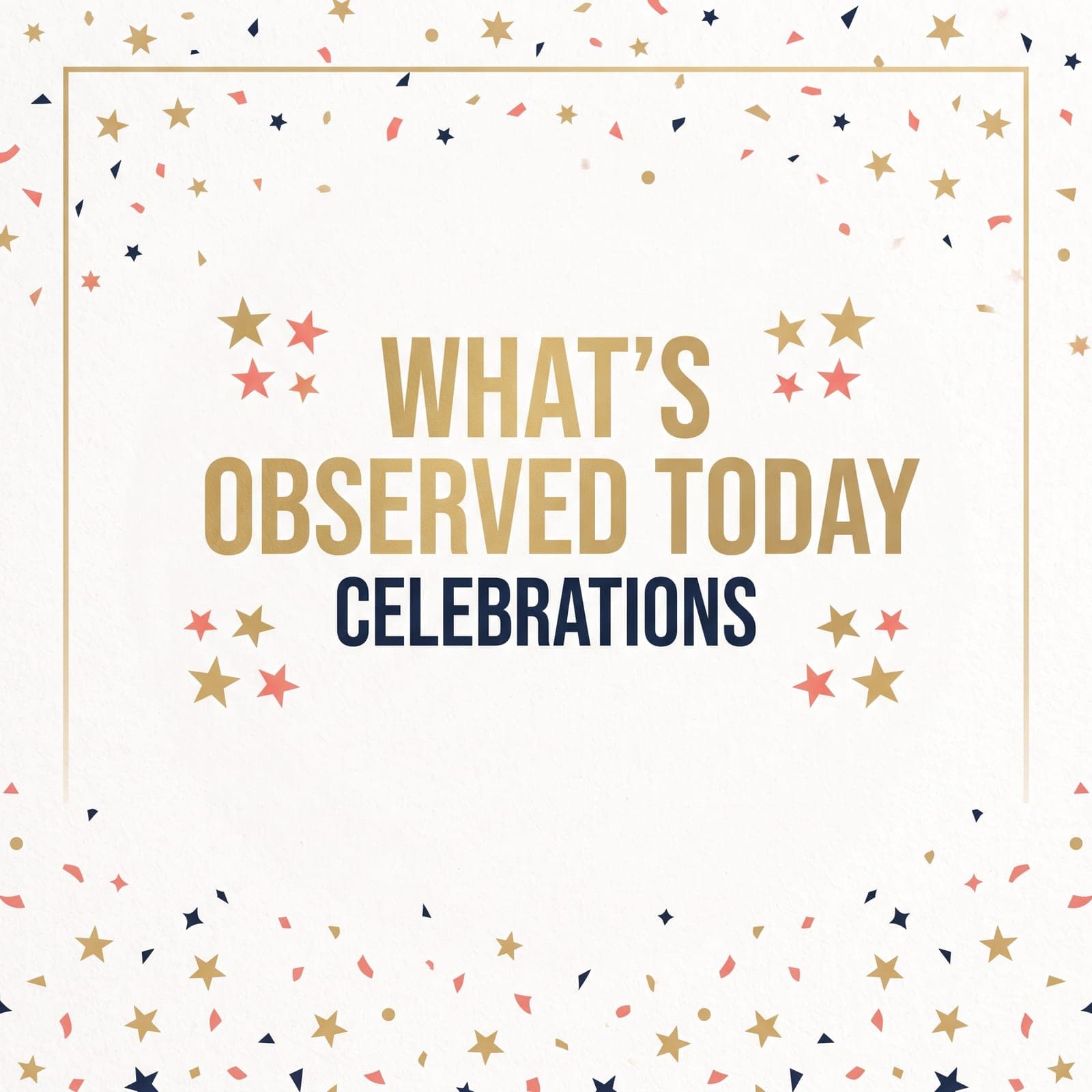 What's Observed Today